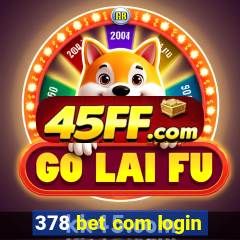 378 bet com login